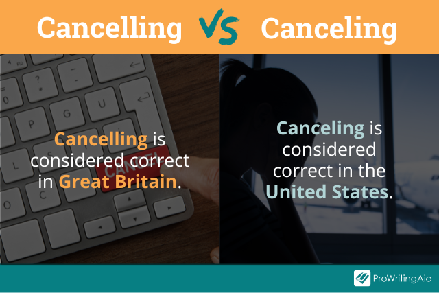 Difference between cancelling and canceling