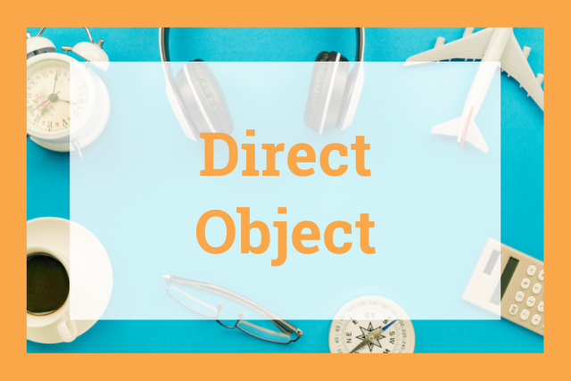Direct Object: Definition and Examples
