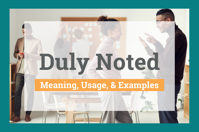 Duly Noted: Meaning, Usage, and Examples