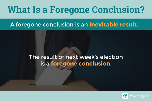 What does foregone conclusion mean?