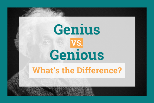 Genius vs. Genious: What's the Difference?