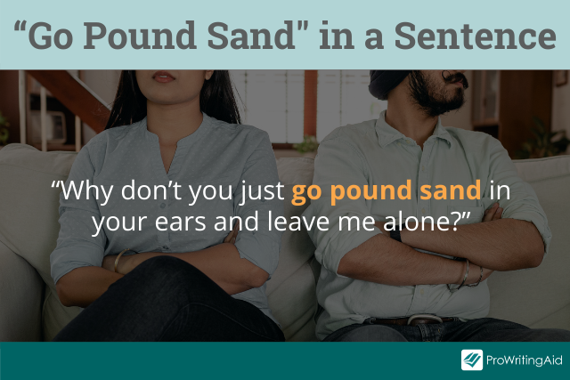 Go pound sand in a sentence