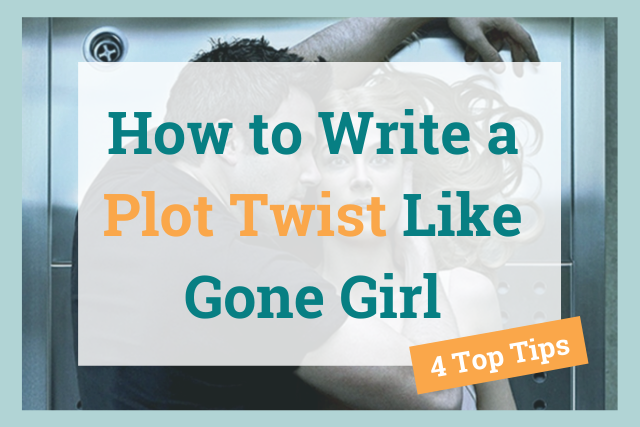 How to write a plot twist like gone girl