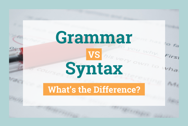 Grammar Vs Syntax: What's The Difference?, 52% OFF