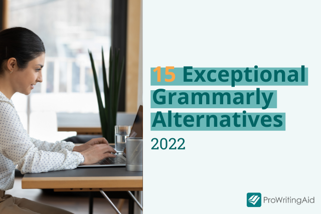Best Grammarly Alternative (2022): Top 15 for Improved Grammar and Writing