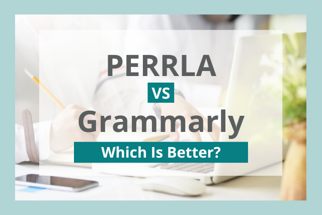 Grammarly vs PERRLA: Which Writing Software Is Better?