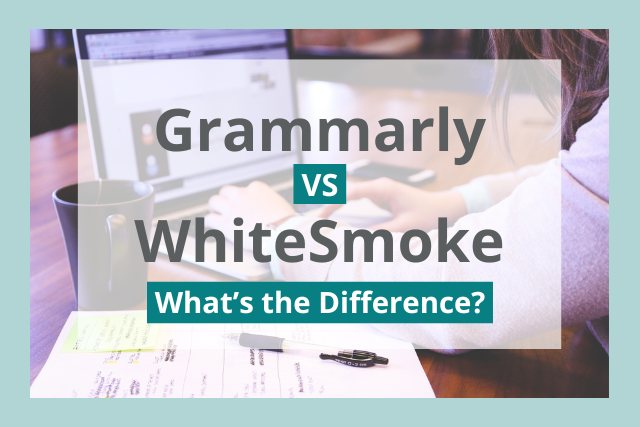Grammarly vs WhiteSmoke: Which Is Better for You?