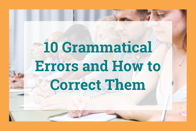10 Grammatical Errors and How to Correct Them