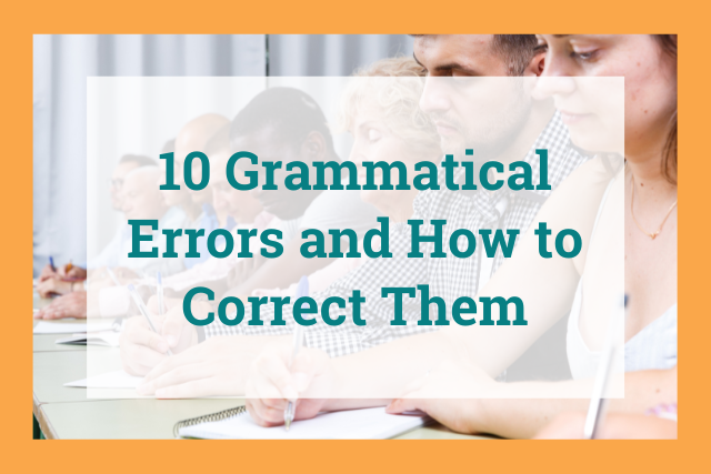 10 Grammatical Errors And How To Correct Them