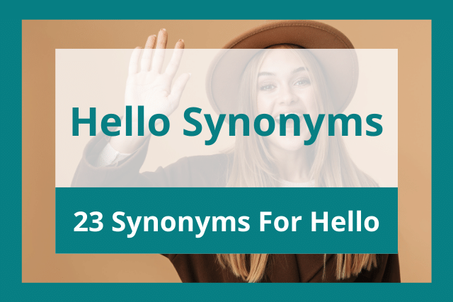 Hello Synonyms: 23 Synonyms for Hello