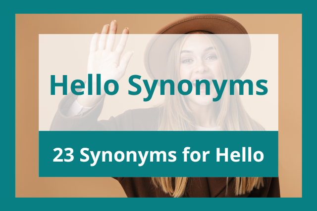 Hello Synonyms: 23 Synonyms For Hello