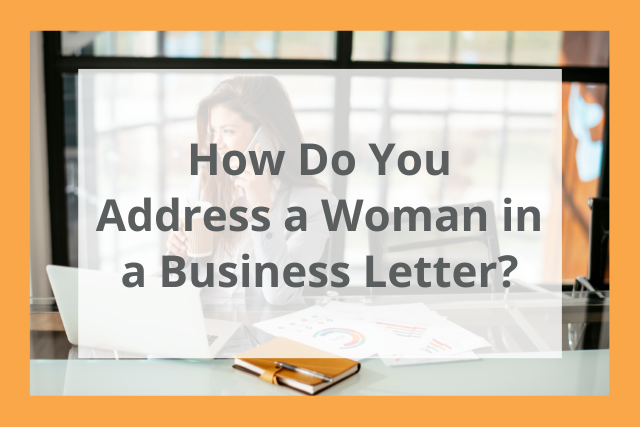 how-do-you-address-a-woman-in-a-business-letter-or-email