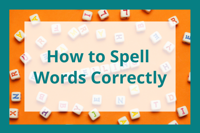 How to Spell Words Correctly (in English)