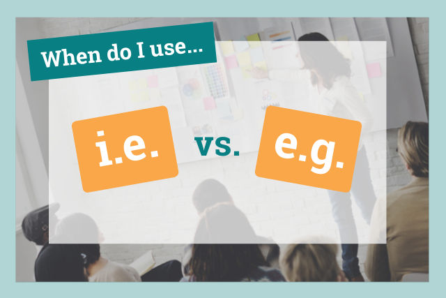 I.e. vs. E.g: What's the Difference?