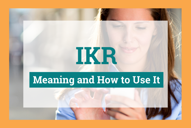 IKR Meaning and How to Use It