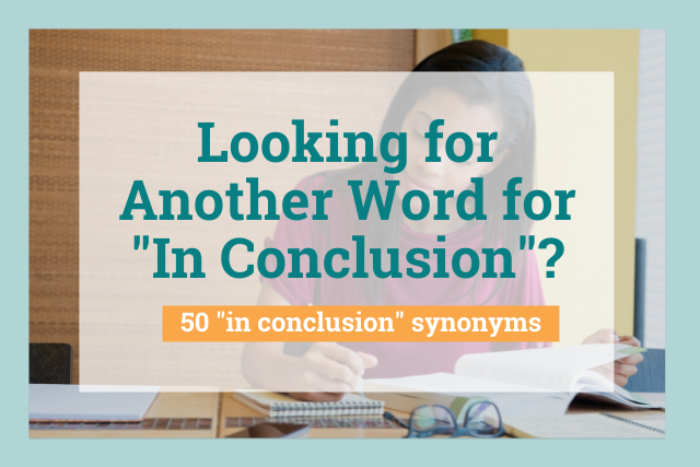 List of 50 "In Conclusion" Synonyms—Write Better with ProWritingAid