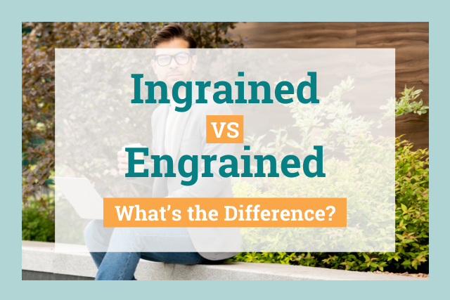 Ingrained vs Engrained title