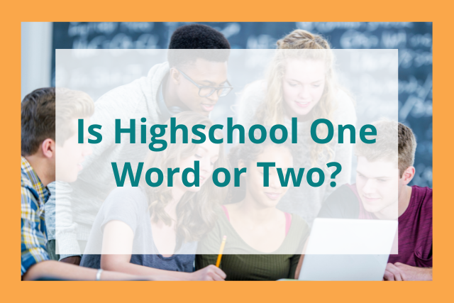 is-highschool-one-word-or-two