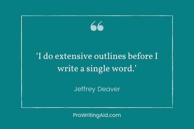 jeffrey deaver: I do extensive outlines before I write a single word.