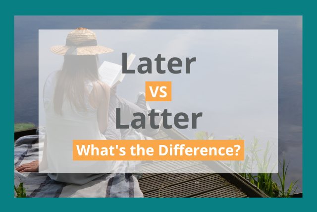 later vs latter