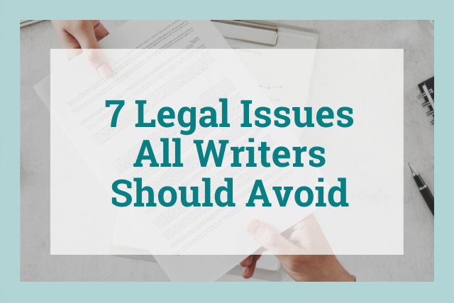 7 legal issues all writers should avoid