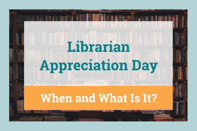 Librarian Appreciation Day: What Is It and When Is It?