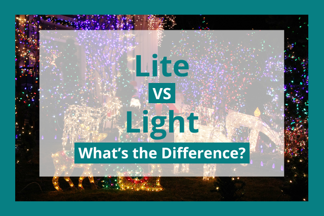 Lite vs Light: What's the Difference?