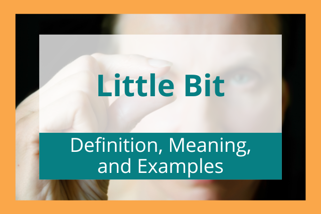 little-bit-definition-meaning-and-examples