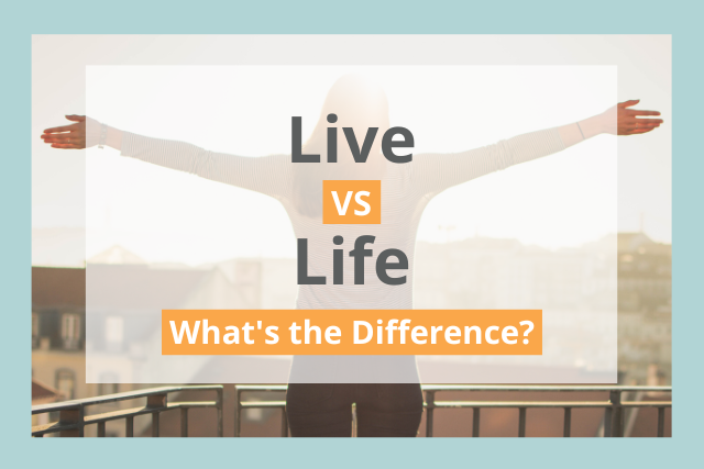 live vs life