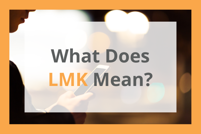 What Does LMK Mean in Texting?