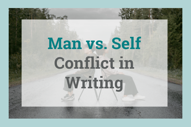 The Inner Struggle Between Man vs. Self: How to Use Conflict in Your Writing