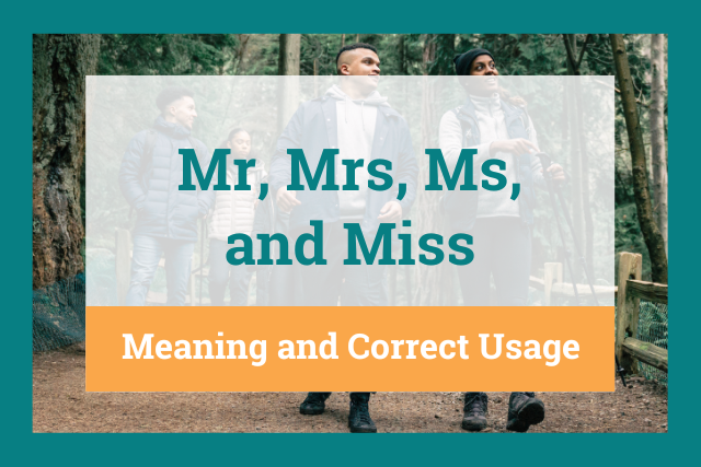 Mr and Mrs, Ms, and Miss: Meanings, Abbreviations, and Correct Usage