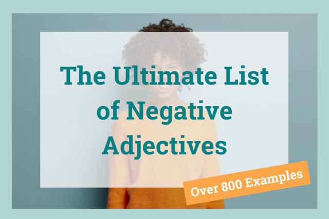 111 Negative Adjectives To Describe A Person (Use this helpful list for  writers)