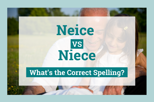 Neice vs Niece: What's the Correct Spelling?