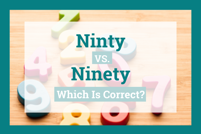 Ninty vs. Ninety: Which Is the Correct Spelling of 90?