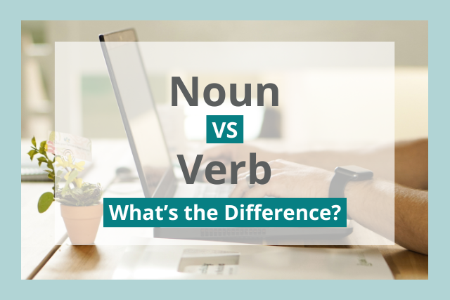 Noun vs Verb: What’s the Difference?