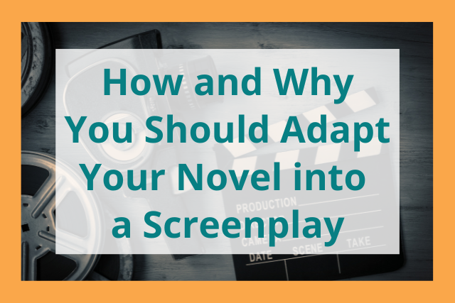Why you should adapt your novel into a screenplay