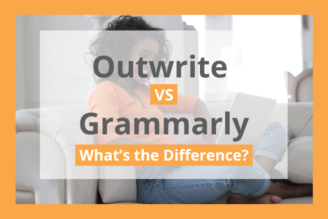 Outwrite vs Grammarly: Which Is Better for You?