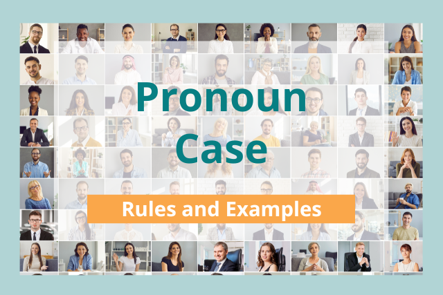 Pronoun Case: Rules and Examples