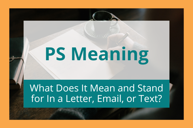 What Does PS Mean? Meaning And How To Write It? Holistic, 47% OFF