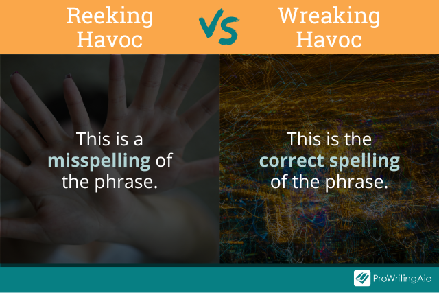 Reeking havcoc vs wreaking havoc definition