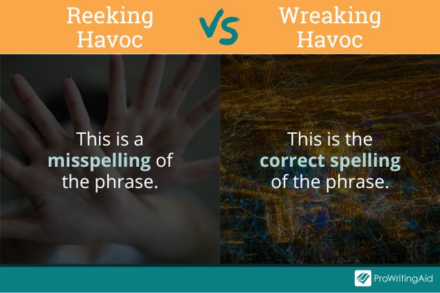 Reeking Havoc vs Wreaking Havoc: Which Is Correct?