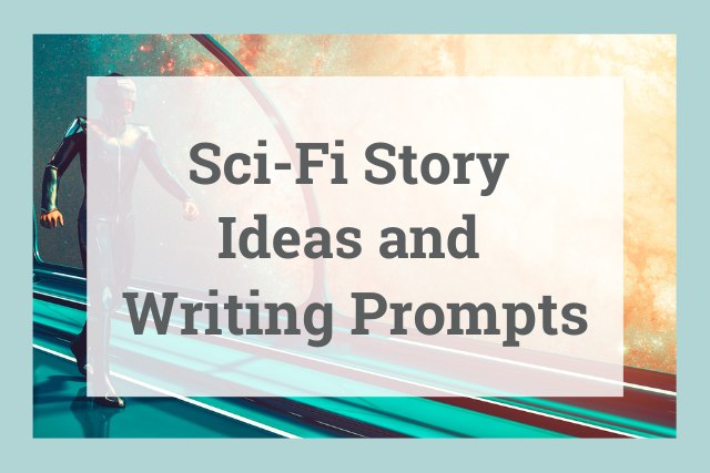 101 Epic Sci-Fi Story Prompts - ScreenCraft