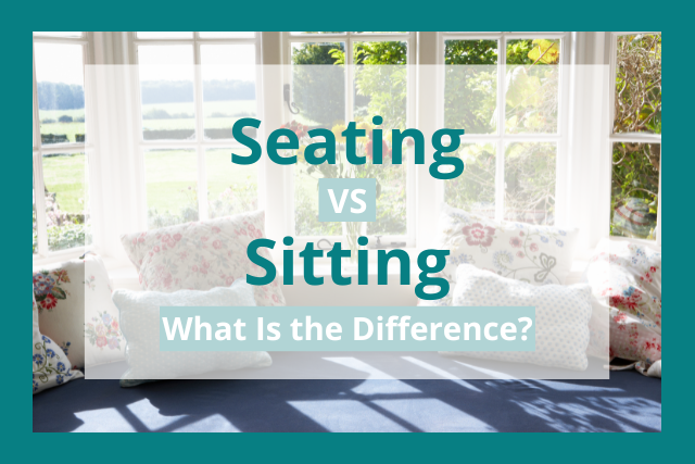 seating vs sitting