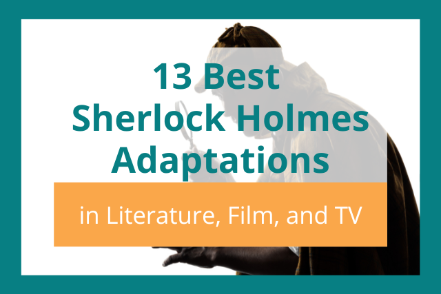 Best Sherlock Holmes Adaptations in Books, Film, and TV