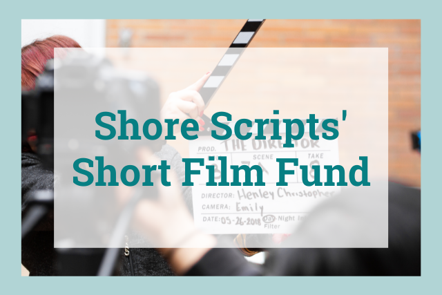 Shore Scripts: A History of the Short Film Fund