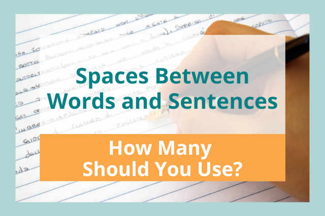 spaces-between-sentences-and-words-how-many-should-you-use