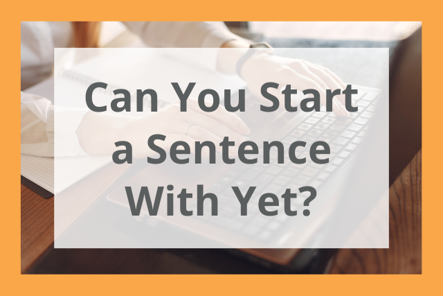 can-i-start-a-sentence-with-yet-meaningkosh