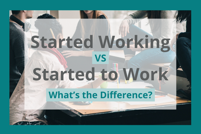 started-to-work-vs-started-working-which-is-correct