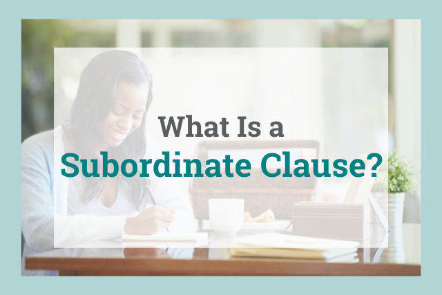 Subordinate Clause Definition Types And Examples The Grammar Guide